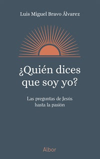 ¿Quién dices que soy yo?