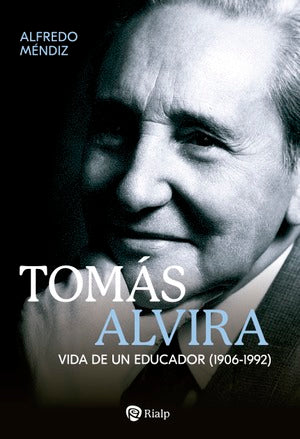 Tómas Alvira - Vida de un educador