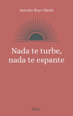Nada te turbe, nada te espante