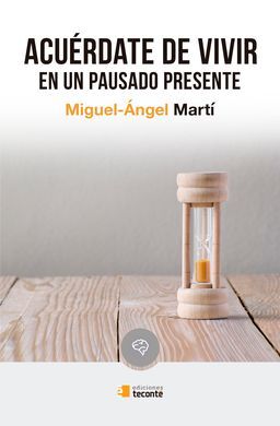 Acuérdate de vivir en un pausado presente