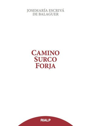 Camino, Surco, Forja