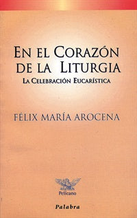 En el corazón de la Liturgia