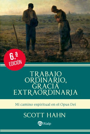 . Trabajo Ordinario, Gracia Extraordinaria