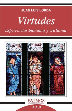 Virtudes. Experiencias humanas y cristiana