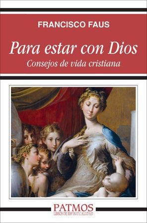 Para estar con Dios - Consejos de vida cristiana