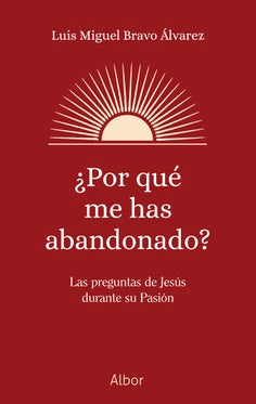 ¿Por qué me has abandonado?